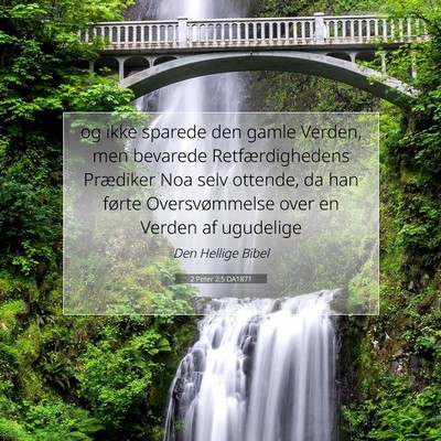 Picture 07 - 2 Peter 2:5 DA1871 - og ikke sparede den gamle Verden, men bevarede - Bible Verse Picture