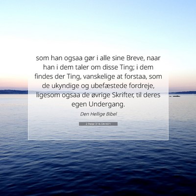 Picture 07 - 2 Peter 3:16 DA1871 - som han ogsaa gør i alle sine Breve, naar han i - Bible Verse Picture