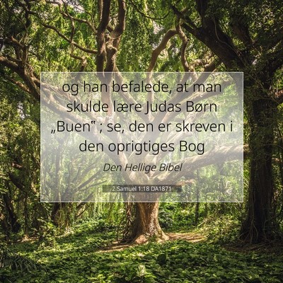 Picture 07 - 2 Samuel 1:18 DA1871 - og han befalede, at man skulde lære Judas Børn - Bible Verse Picture