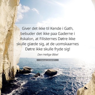 Picture 07 - 2 Samuel 1:20 DA1871 - Giver det ikke til Kende i Gath, bebuder det ikke - Bible Verse Picture