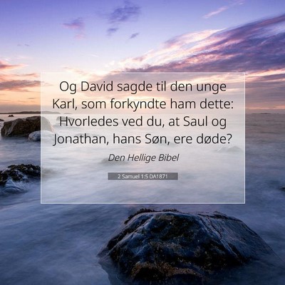 Picture 07 - 2 Samuel 1:5 DA1871 - Og David sagde til den unge Karl, som forkyndte - Bible Verse Picture