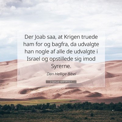 Picture 07 - 2 Samuel 10:9 DA1871 - Der Joab saa, at Krigen truede ham for og bagfra, - Bible Verse Picture