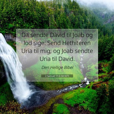 Picture 07 - 2 Samuel 11:6 DA1871 - Da sendte David til Joab og lod sige: Send - Bible Verse Picture
