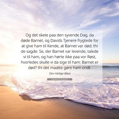 Picture 07 - 2 Samuel 12:18 DA1871 - Og det skete paa den syvende Dag, da døde - Bible Verse Picture