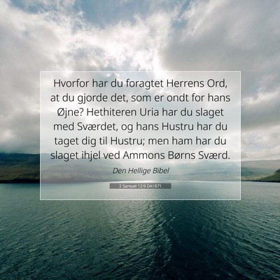 Picture 07 - 2 Samuel 12:9 DA1871 - Hvorfor har du foragtet Herrens Ord, at du gjorde - Bible Verse Picture