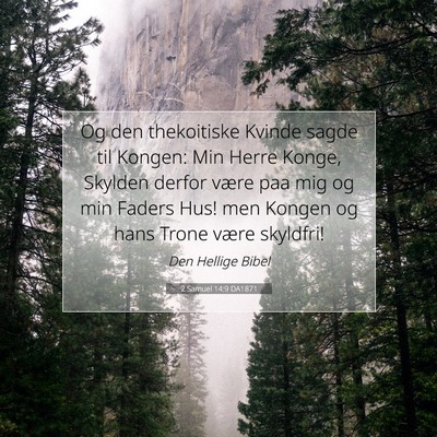 Picture 07 - 2 Samuel 14:9 DA1871 - Og den thekoitiske Kvinde sagde til Kongen: Min - Bible Verse Picture
