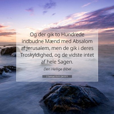 Picture 07 - 2 Samuel 15:11 DA1871 - Og der gik to Hundrede indbudne Mænd med Absalom - Bible Verse Picture