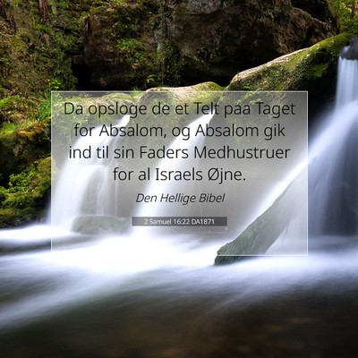 Picture 07 - 2 Samuel 16:22 DA1871 - Da opsloge de et Telt paa Taget for Absalom, og - Bible Verse Picture