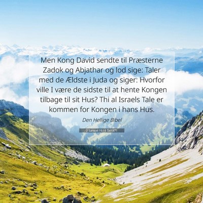 Picture 07 - 2 Samuel 19:11 DA1871 - Men Kong David sendte til Præsterne Zadok og - Bible Verse Picture