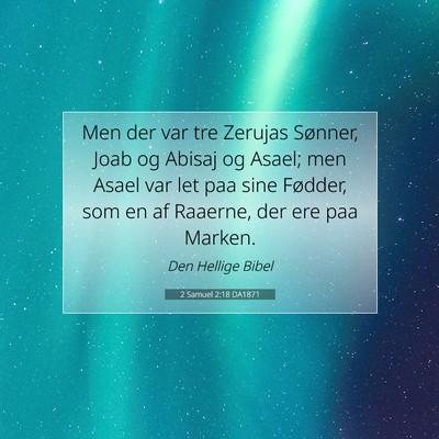 Picture 07 - 2 Samuel 2:18 DA1871 - Men der var tre Zerujas Sønner, Joab og Abisaj - Bible Verse Picture
