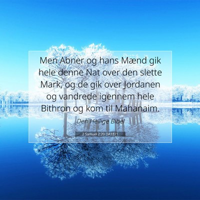 Picture 07 - 2 Samuel 2:29 DA1871 - Men Abner og hans Mænd gik hele denne Nat over - Bible Verse Picture