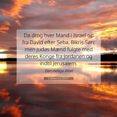Picture 07 - 2 Samuel 20:2 DA1871 - Da drog hver Mand i Israel op fra David efter - Bible Verse Picture