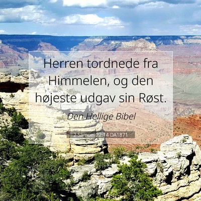 Picture 07 - 2 Samuel 22:14 DA1871 - Herren tordnede fra Himmelen, og den højeste - Bible Verse Picture