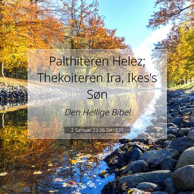 Picture 07 - 2 Samuel 23:26 DA1871 - Palthiteren Helez; Thekoiteren Ira, Ikes's - Bible Verse Picture