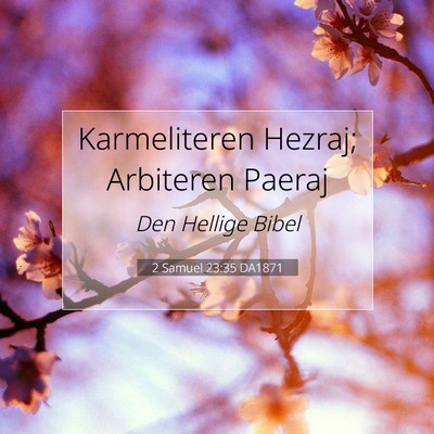 Picture 07 - 2 Samuel 23:35 DA1871 - Karmeliteren Hezraj; Arbiteren - Bible Verse Picture
