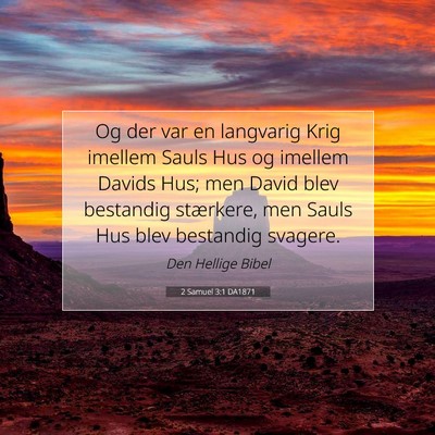 Picture 07 - 2 Samuel 3:1 DA1871 - Og der var en langvarig Krig imellem Sauls Hus og - Bible Verse Picture