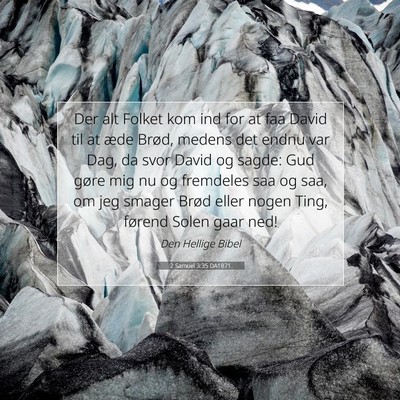 Picture 07 - 2 Samuel 3:35 DA1871 - Der alt Folket kom ind for at faa David til at - Bible Verse Picture
