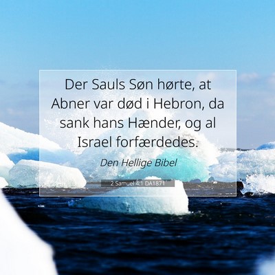 Picture 07 - 2 Samuel 4:1 DA1871 - Der Sauls Søn hørte, at Abner var død i - Bible Verse Picture