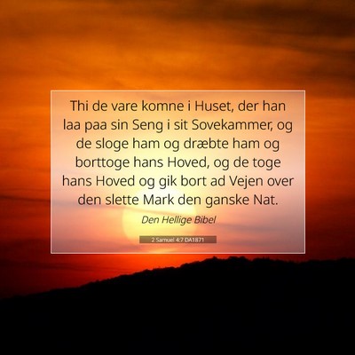 Picture 07 - 2 Samuel 4:7 DA1871 - Thi de vare komne i Huset, der han laa paa sin - Bible Verse Picture