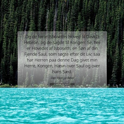 Picture 07 - 2 Samuel 4:8 DA1871 - Og de førte Isboseths Hoved til David i Hebron, - Bible Verse Picture
