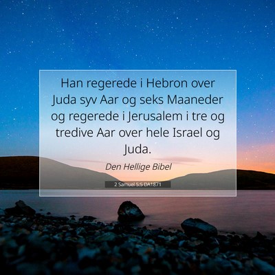 Picture 07 - 2 Samuel 5:5 DA1871 - Han regerede i Hebron over Juda syv Aar og seks - Bible Verse Picture