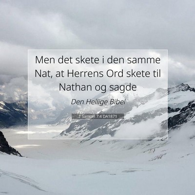 Picture 07 - 2 Samuel 7:4 DA1871 - Men det skete i den samme Nat, at Herrens Ord - Bible Verse Picture