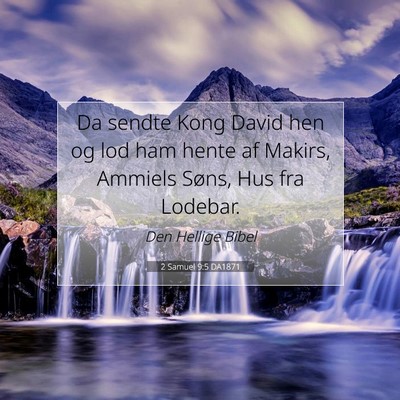 Picture 07 - 2 Samuel 9:5 DA1871 - Da sendte Kong David hen og lod ham hente af - Bible Verse Picture