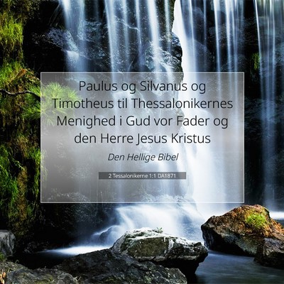 Picture 07 - 2 Tessalonikerne 1:1 DA1871 - Paulus og Silvanus og Timotheus til - Bible Verse Picture