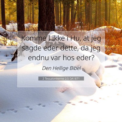 Picture 07 - 2 Tessalonikerne 2:5 DA1871 - Komme I ikke i Hu, at jeg sagde eder dette, da - Bible Verse Picture