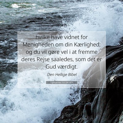 Picture 07 - 3 Johannes 1:6 DA1871 - hvilke have vidnet for Menigheden om din - Bible Verse Picture