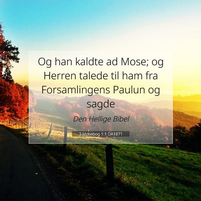 Picture 07 - 3 Mosebog 1:1 DA1871 - Og han kaldte ad Mose; og Herren talede til ham - Bible Verse Picture
