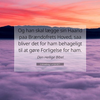 Picture 07 - 3 Mosebog 1:4 DA1871 - Og han skal lægge sin Haand paa Brændofrets - Bible Verse Picture