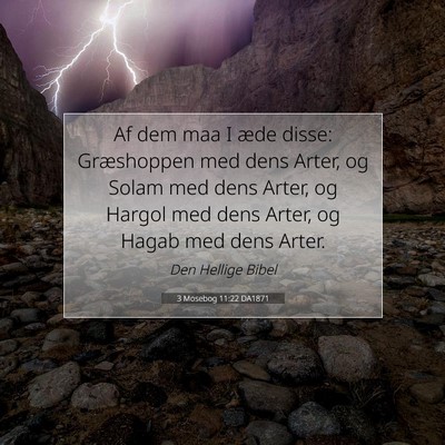 Picture 07 - 3 Mosebog 11:22 DA1871 - Af dem maa I æde disse: Græshoppen med dens - Bible Verse Picture