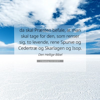 Picture 07 - 3 Mosebog 14:4 DA1871 - da skal Præsten befale, at man skal tage for - Bible Verse Picture