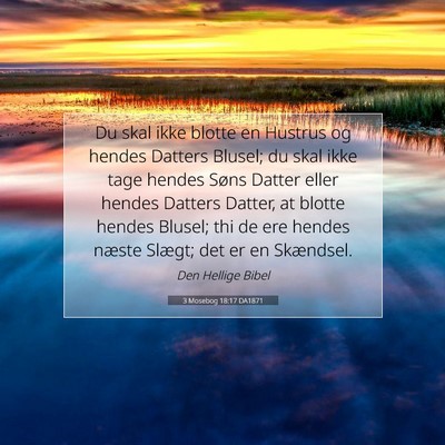 Picture 07 - 3 Mosebog 18:17 DA1871 - Du skal ikke blotte en Hustrus og hendes Datters - Bible Verse Picture