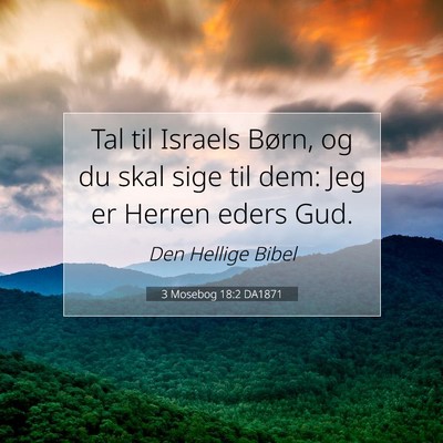 Picture 07 - 3 Mosebog 18:2 DA1871 - Tal til Israels Børn, og du skal sige til dem: - Bible Verse Picture