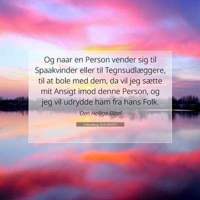 Picture 07 - 3 Mosebog 20:6 DA1871 - Og naar en Person vender sig til Spaakvinder - Bible Verse Picture