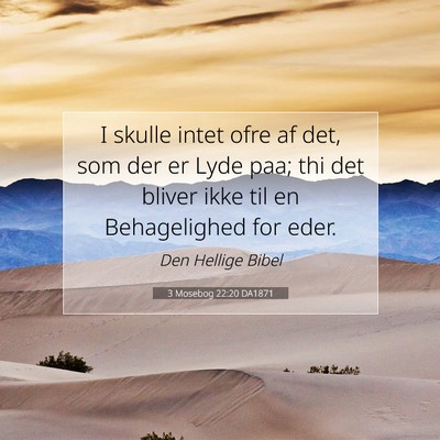 Picture 07 - 3 Mosebog 22:20 DA1871 - I skulle intet ofre af det, som der er Lyde paa; - Bible Verse Picture