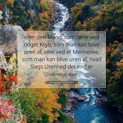 Picture 07 - 3 Mosebog 22:5 DA1871 - eller den Mand, som rører ved noget Kryb, som - Bible Verse Picture