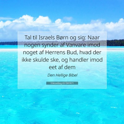 Picture 07 - 3 Mosebog 4:2 DA1871 - Tal til Israels Børn og sig: Naar nogen synder - Bible Verse Picture
