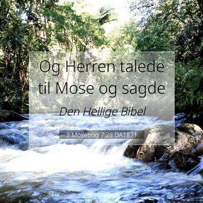 Picture 07 - 3 Mosebog 7:28 DA1871 - Og Herren talede til Mose og - Bible Verse Picture
