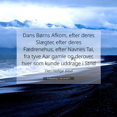 Picture 07 - 4 Mosebog 1:38 DA1871 - Dans Børns Afkom, efter deres Slægter, efter - Bible Verse Picture