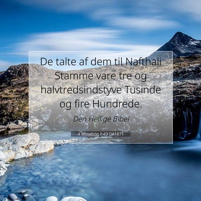 Picture 07 - 4 Mosebog 1:43 DA1871 - De talte af dem til Nafthali Stamme vare tre og - Bible Verse Picture