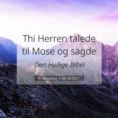Picture 07 - 4 Mosebog 1:48 DA1871 - Thi Herren talede til Mose og - Bible Verse Picture