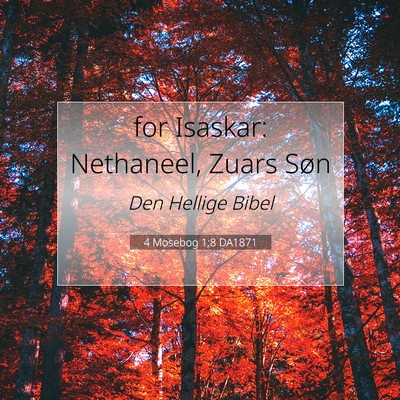 Picture 07 - 4 Mosebog 1:8 DA1871 - for Isaskar: Nethaneel, Zuars - Bible Verse Picture