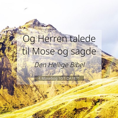 Picture 07 - 4 Mosebog 10:1 DA1871 - Og Herren talede til Mose og - Bible Verse Picture