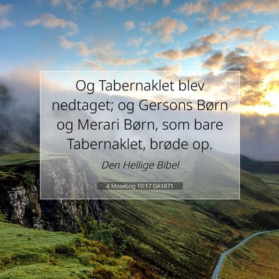 Picture 07 - 4 Mosebog 10:17 DA1871 - Og Tabernaklet blev nedtaget; og Gersons Børn og - Bible Verse Picture