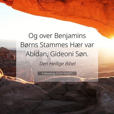 Picture 07 - 4 Mosebog 10:24 DA1871 - Og over Benjamins Børns Stammes Hær var Abidan, - Bible Verse Picture