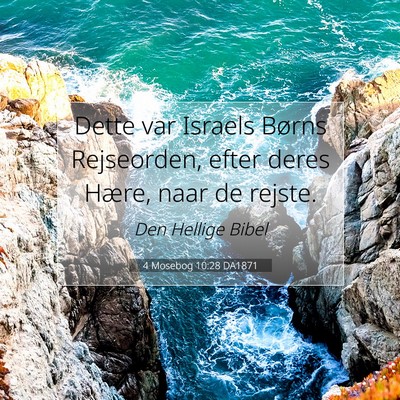 Picture 07 - 4 Mosebog 10:28 DA1871 - Dette var Israels Børns Rejseorden, efter deres - Bible Verse Picture