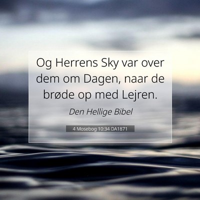 Picture 07 - 4 Mosebog 10:34 DA1871 - Og Herrens Sky var over dem om Dagen, naar de - Bible Verse Picture